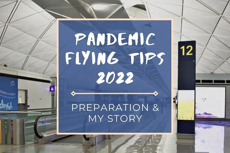 Learn crucial tips for flying during the pandemic in 2022.